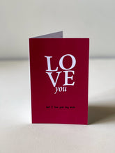 Load image into Gallery viewer, Love You But - Greeting Card
